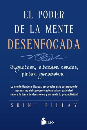 EL PODER DE LA MENTE DESENFOCADA | 9788417030650 | PILLAY,SRINI | Libreria Geli - Librería Online de Girona - Comprar libros en catalán y castellano