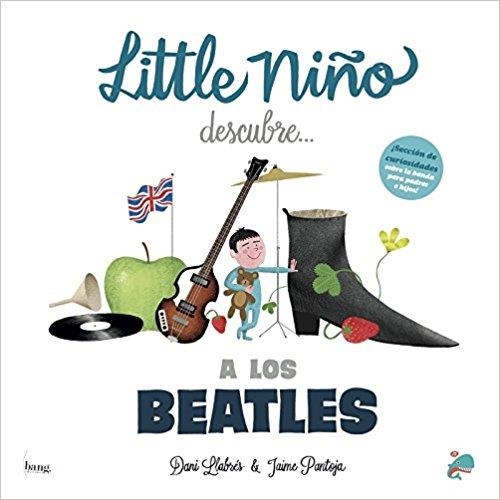 LITTLE NIÑO DESCUBRE A LOS BEATLES | 9788493527228 | LLABRES,DANI | Llibreria Geli - Llibreria Online de Girona - Comprar llibres en català i castellà