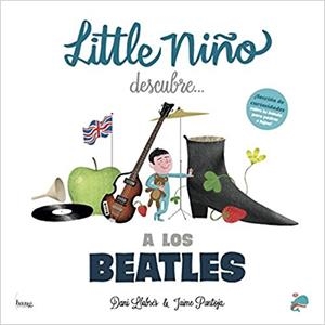 LITTLE NIÑO DESCUBRE A LOS BEATLES | 9788493527228 | LLABRES,DANI | Libreria Geli - Librería Online de Girona - Comprar libros en catalán y castellano