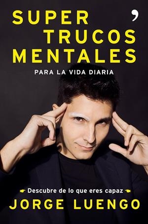 SUPERTRUCOS MENTALES PARA LA VIDA DIARIA | 9788499986562 | LUENGO,JORGE | Libreria Geli - Librería Online de Girona - Comprar libros en catalán y castellano