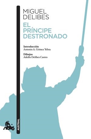 EL PRÍNCIPE DESTRONADO | 9788423353538 | DELIBES,MIGUEL | Llibreria Geli - Llibreria Online de Girona - Comprar llibres en català i castellà