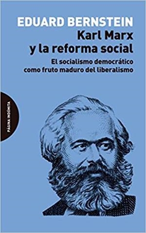 KARL MARX Y LA REFORMA SOCIAL.EL SOCIALISMO DEMOCRÁTICO COMO FRUTO MADURO DEL LIBERALISMO | 9788494655791 | BERNSTEIN,EDUARD | Libreria Geli - Librería Online de Girona - Comprar libros en catalán y castellano
