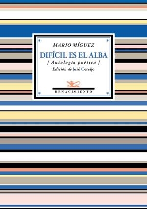 DIFÍCIL ES EL ALBA (ANTOLOGÍA POÉTICA) | 9788417266578 | MÍGUEZ,MARIO | Libreria Geli - Librería Online de Girona - Comprar libros en catalán y castellano