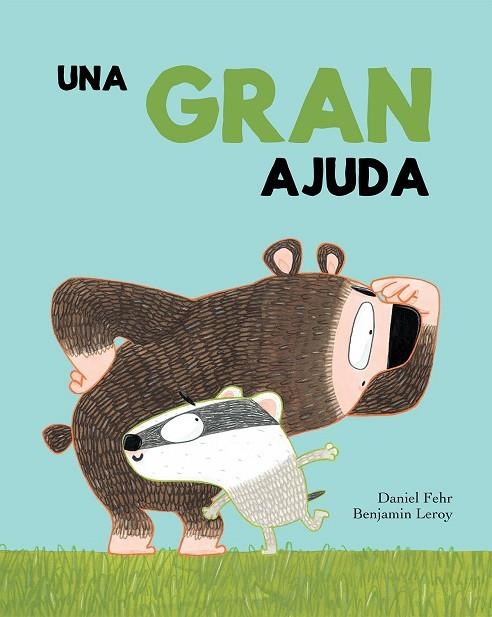 UNA GRAN AJUDA | 9788417123321 | FEHR,DANIEL/LEROY,BENJAMIN | Libreria Geli - Librería Online de Girona - Comprar libros en catalán y castellano