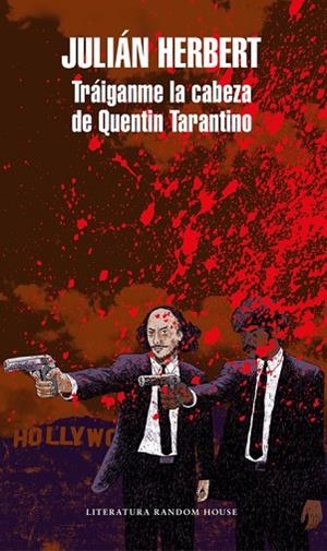 TRÁIGANME LA CABEZA DE QUENTIN TARANTINO  | 9788439734536 | HERBERT,JULIÁN | Llibreria Geli - Llibreria Online de Girona - Comprar llibres en català i castellà