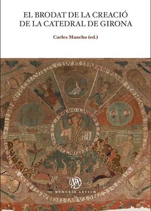 EL BRODAT DE LA CREACIÓ DE LA CATEDRAL DE GIRONA | 9788447541652 | MANCHO,CARLES (ED.) | Libreria Geli - Librería Online de Girona - Comprar libros en catalán y castellano