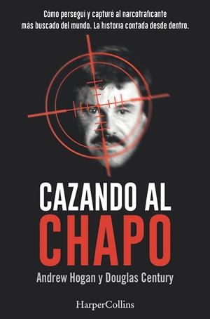 CAZANDO AL CHAPO | 9788491391685 | HOGAN,ANDREW/DOUGLAS,CENTURY | Libreria Geli - Librería Online de Girona - Comprar libros en catalán y castellano