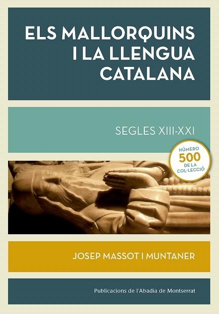 ELS MALLORQUINS I LA LLENGUA CATALANA, SEGLES XIII-XXI | 9788498839630 | MASSOT I MUNTANER,JOSEP | Libreria Geli - Librería Online de Girona - Comprar libros en catalán y castellano