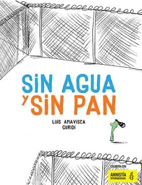 SIN AGUA Y SIN PAN | 9788494597121 | AMAVISCA,LUIS | Libreria Geli - Librería Online de Girona - Comprar libros en catalán y castellano