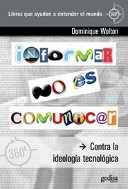 INFORMAR NO ES COMUNICAR | 9788497845250 | WOLTON, DOMINIQUE | Libreria Geli - Librería Online de Girona - Comprar libros en catalán y castellano