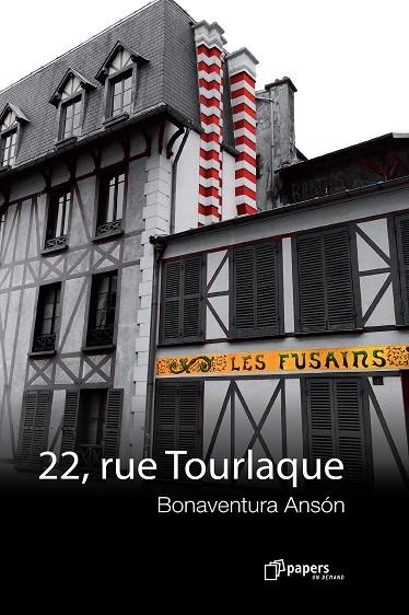 22 RUE TOURLAQUE | 9788492789474 | ANSÓN PÉREZ,BONAVENTURA | Libreria Geli - Librería Online de Girona - Comprar libros en catalán y castellano