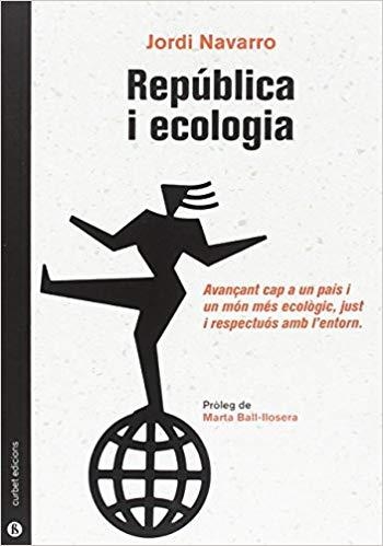 REPúBLICA I ECOLOGIA | 9788494827518 | NAVARRO,JORDI | Libreria Geli - Librería Online de Girona - Comprar libros en catalán y castellano