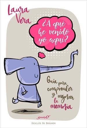 A QUÉ HE VENIDO YO AQUÍ? GUÍA PARA COMPRENDER Y MEJORAR LA MEMORIA | 9788433029775 | VERA PATIER,LAURA | Libreria Geli - Librería Online de Girona - Comprar libros en catalán y castellano