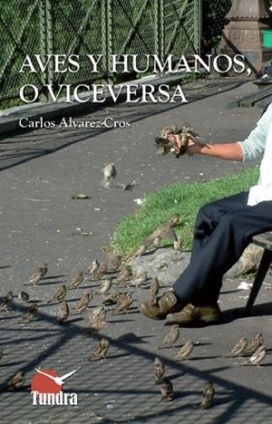 AVES Y HUMANOS,O VICEVERSA | 9788416702602 | ALVAREZ CROS,CARLOS | Libreria Geli - Librería Online de Girona - Comprar libros en catalán y castellano