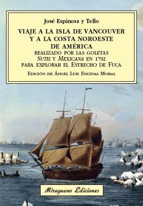 VIAJE A LA ISLA DE VANCOUVER Y A LA COSTA NOROESTE DE AMÉRICA REALIZADO POR LAS GOLETAS SUTIL Y MEXICANA EN 1792 PARA EXPLORAR EL ESTRECHO DE FUCA | 9788478134717 | ESPINOSA Y TELLO,JOSÉ | Llibreria Geli - Llibreria Online de Girona - Comprar llibres en català i castellà