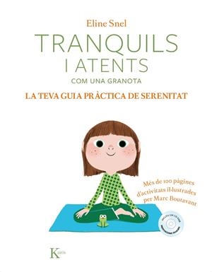 TRANQUILS I ATENTS COM UNA GRANOTA.LA TEVA GUIA PRÀCTICA DE SERENITAT | 9788499886428 | SNEL,ELINE | Libreria Geli - Librería Online de Girona - Comprar libros en catalán y castellano