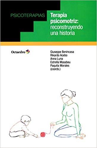 TERAPIA PSICOMOTRIZ.RECONSTRUYENDO UNA HISTORIA | 9788417219406 |   | Libreria Geli - Librería Online de Girona - Comprar libros en catalán y castellano