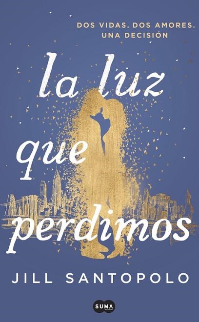 LA LUZ QUE PERDIMOS | 9788491291787 | SANTOPOLO,JILL | Llibreria Geli - Llibreria Online de Girona - Comprar llibres en català i castellà