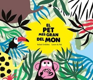 EL PET MÉS GRAN DEL MÓN | 9788417123680 | ORDÓÑEZ,RAFAEL/DU FAŸ,LAURE | Llibreria Geli - Llibreria Online de Girona - Comprar llibres en català i castellà