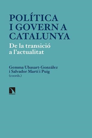 POLÍTICA I GOVERN A CATALUNYA.DE LA TRANSICIÓ A L’ACTUALITAT | 9788490974582 | UBASART GONZÁLEZ,GEMMA/MARTÍ PUIG,SALVADOR | Llibreria Geli - Llibreria Online de Girona - Comprar llibres en català i castellà