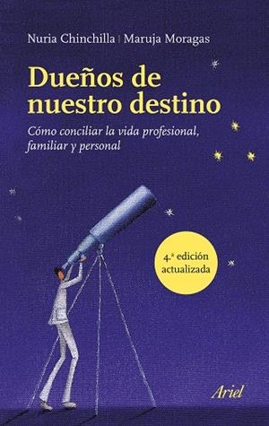 DUEÑOS DE NUESTRO DESTINO.CÓMO CONCILIAR LA VIDA PROFESIONAL,FAMILIAR Y PERSONAL | 9788434427761 | CHINCHILLA,NURIA/MORAGAS,MARUJA | Llibreria Geli - Llibreria Online de Girona - Comprar llibres en català i castellà