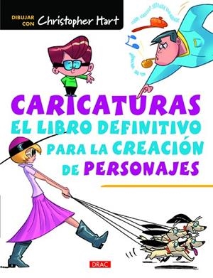 CARICATURAS.EL LIBRO DEFINITIVO PARA LA CREACIÓN DE PERSONAJES | 9788498745986 | HART,CHRISTOPHER | Llibreria Geli - Llibreria Online de Girona - Comprar llibres en català i castellà