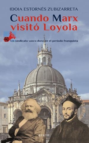 CUANDO MARX VISITÓ LOYOLA | 9788491091509 | ESTORNÉS ZUBIZARRETA,IDOIA | Libreria Geli - Librería Online de Girona - Comprar libros en catalán y castellano