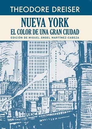 NUEVA YORK.EL COLOR DE UNA GRAN CIUDAD | 9788417301071 | DREISER,THEODORE | Libreria Geli - Librería Online de Girona - Comprar libros en catalán y castellano