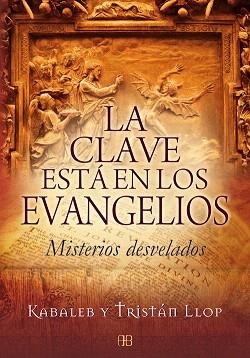 LA CLAVE ESTÁ EN LOS EVANGELIOS | 9788496111790 | LLOP,KABALEB/LLOP,TRISTÁN | Libreria Geli - Librería Online de Girona - Comprar libros en catalán y castellano