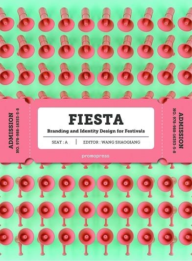 FIESTA.BRANDINGAND UIDENTITY DESIGN FOR FESTIVALS | 9788416851362 | SHAOQUIANG | Llibreria Geli - Llibreria Online de Girona - Comprar llibres en català i castellà