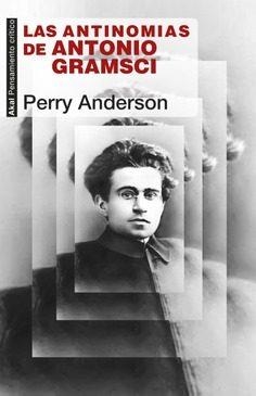 LAS ANTINOMIAS DE ANTONIO GRAMSCI | 9788446046134 | ANDERSON,PERRY | Libreria Geli - Librería Online de Girona - Comprar libros en catalán y castellano