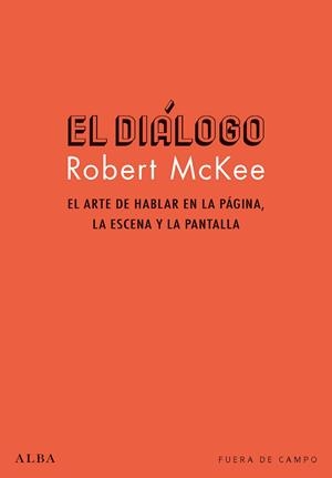 EL DIÁLOGO.EL ARTE DE HABLAR EN LA PÁGINA,LA ESCENA Y LA PANTALLA | 9788490654286 | MCKEE,ROBERT | Llibreria Geli - Llibreria Online de Girona - Comprar llibres en català i castellà