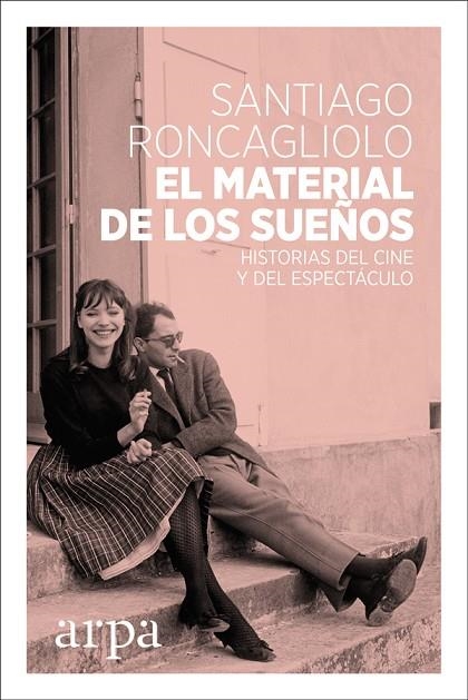 EL MATERIAL DE LOS SUEÑOS.HISTORIAS DEL CINE Y DEL ESPECTÁCULO | 9788416601738 | RONCAGLIOLO,SANTIAGO | Libreria Geli - Librería Online de Girona - Comprar libros en catalán y castellano