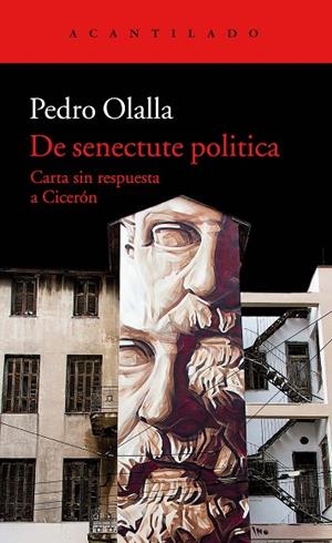 DE SENECTUTE POLITICA.CARTA SIN RESPUESTA A CICERÓN | 9788417346041 | OLALLA,PEDRO | Llibreria Geli - Llibreria Online de Girona - Comprar llibres en català i castellà