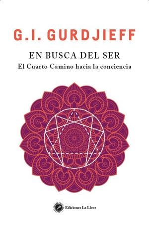 EN BUSCA DEL SER.EL CUARTO CAMINO HACIA LA CONCIENCIA | 9788416145522 | GURDJIEFF,G.I. | Llibreria Geli - Llibreria Online de Girona - Comprar llibres en català i castellà