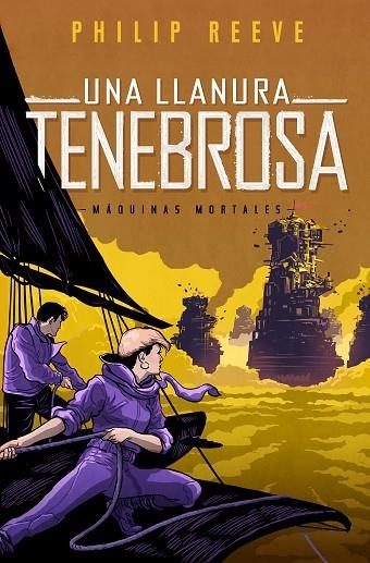 UNA LLANURA TENEBROSA (SERIE MáQUINAS MORTALES 4) | 9788420487182 | REEVE,PHILIP | Libreria Geli - Librería Online de Girona - Comprar libros en catalán y castellano