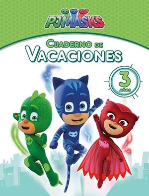 PJ MASKS.CUADERNO DE VACACIONES - 3 AÑOS (CUADERNOS DE VACACIONES DE PJ MASKS) | 9788448850074 | Llibreria Geli - Llibreria Online de Girona - Comprar llibres en català i castellà