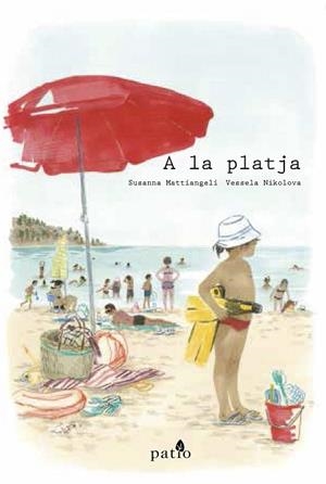 A LA PLATJA | 9788417114411 | MATTIANGELI,SUSANNA/NIKOLOVA,VESSELA | Libreria Geli - Librería Online de Girona - Comprar libros en catalán y castellano
