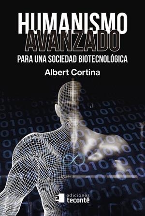 HUMANISMO AVANZADO.PARA UNA SOCIEDAD BIOTECNOLOGIA  | 9788484693963 | CORTINA,ALBERT | Libreria Geli - Librería Online de Girona - Comprar libros en catalán y castellano