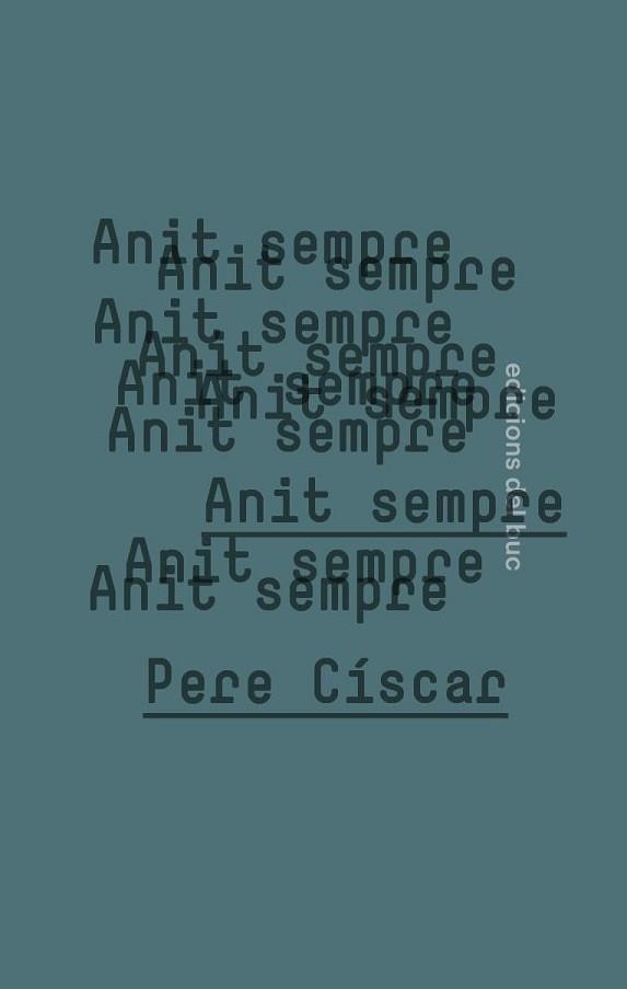 ANIT SEMPRE | 9788494694523 | CÍSCAR,PERE | Llibreria Geli - Llibreria Online de Girona - Comprar llibres en català i castellà
