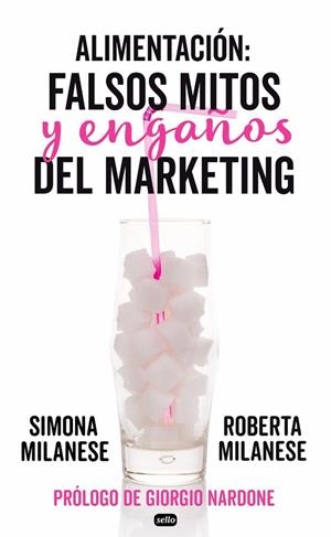 ALIMENTACIÓN:FALSOS MITOS Y ENGAÑOS DEL MARKETING | 9788415132219 | MULANESE,ROBERTA/MILANESE,SIMONA | Libreria Geli - Librería Online de Girona - Comprar libros en catalán y castellano