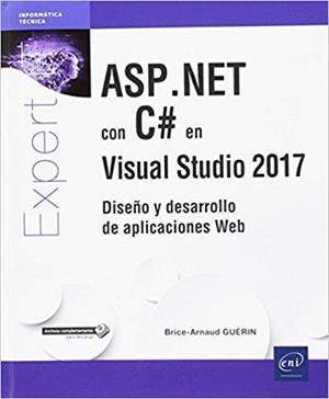ASP.NET CON C# EN VISUAL STUDIO 2017.DISEÑO Y DESARROLLO DE APLICACIONES WEB | 9782409013898 | GUERIN,BRICE-ARNAUD | Llibreria Geli - Llibreria Online de Girona - Comprar llibres en català i castellà