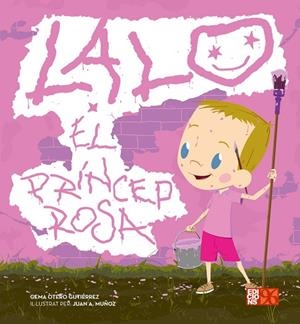LALO,EL PRÍNCEP ROSA | 9788417213121 | OTERO GUTIÉRREZ,GEMA | Libreria Geli - Librería Online de Girona - Comprar libros en catalán y castellano