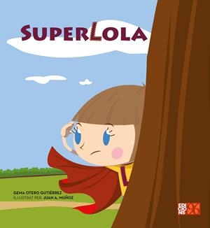 SUPERLOLA | 9788417213107 | OTERO GUTIÉRREZ,GEMA | Libreria Geli - Librería Online de Girona - Comprar libros en catalán y castellano