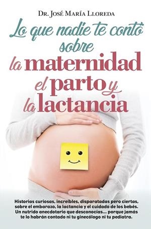 LO QUE NADIE TE CONTÓ SOBRE LA MATERNIDAD,EL PARTO Y LA LACTANCIA | 9788416002368 | LLOREDA,JOSÉ MARÍA | Llibreria Geli - Llibreria Online de Girona - Comprar llibres en català i castellà