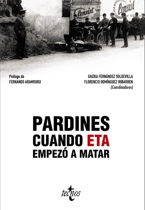 PARDINES.CUANDO ETA EMPEZÓ A MATAR | 9788430973996 | FERNÁNDEZ SOLDEVILLA, GAIZKA/DOMÍNGUEZ IRIBARREN,FLORENCIO/AVILÉS FARRÉ,JUAN/CASQUETE BADALLO,JES | Libreria Geli - Librería Online de Girona - Comprar libros en catalán y castellano