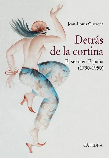 DETRÁS DE LA CORTINA.EL SEXO EN ESPAÑA(1790-1950) | 9788437638256 | GUEREÑA,JEAN-LOUIS | Libreria Geli - Librería Online de Girona - Comprar libros en catalán y castellano