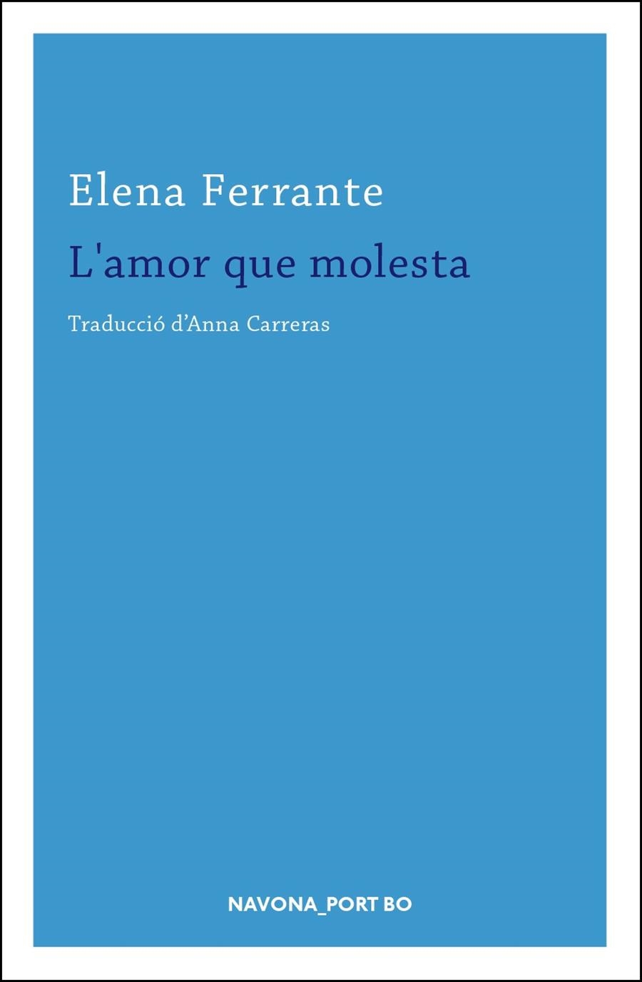 L'AMOR QUE MOLESTA(EDICIÓ 25 ANIVERSARI) | 9788417181369 | FERRANTE,ELENA | Llibreria Geli - Llibreria Online de Girona - Comprar llibres en català i castellà