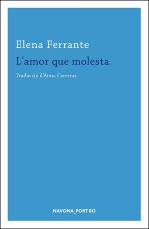 L'AMOR QUE MOLESTA(EDICIÓ 25 ANIVERSARI) | 9788417181369 | FERRANTE,ELENA | Llibreria Geli - Llibreria Online de Girona - Comprar llibres en català i castellà