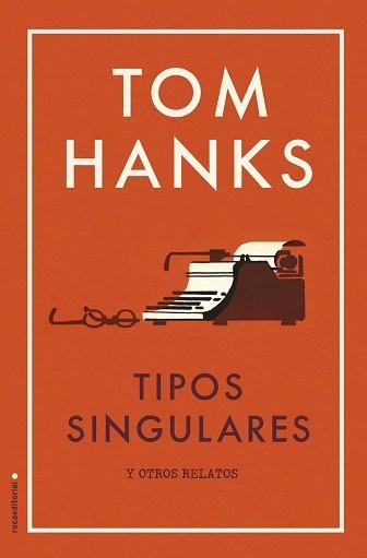 TIPOS SINGULARES Y OTROS RELATOS | 9788417092818 | HANKS,TOM | Libreria Geli - Librería Online de Girona - Comprar libros en catalán y castellano